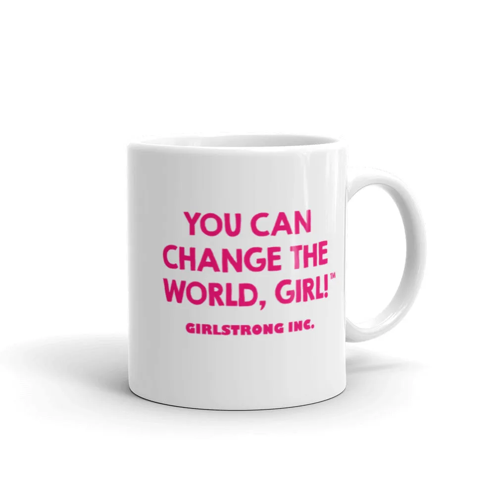 GLOSSY MUG - YOU CAN CHANGE THE WORLD, GIRL!