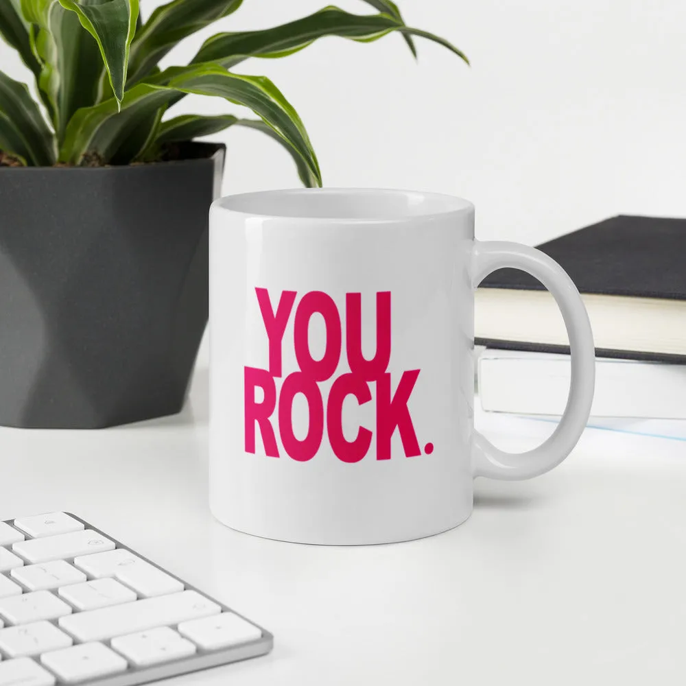 GLOSSY MUG - YOU ROCK.