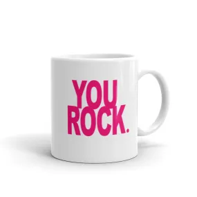 GLOSSY MUG - YOU ROCK.