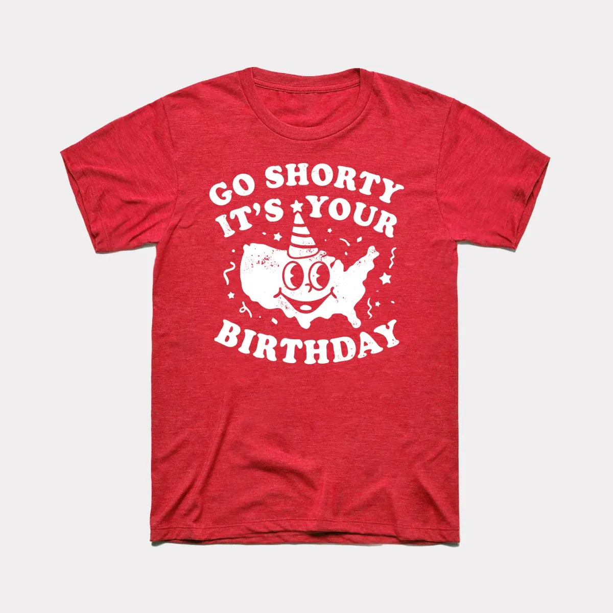 Go Shorty It's Your Birthday Adult Unisex Tee