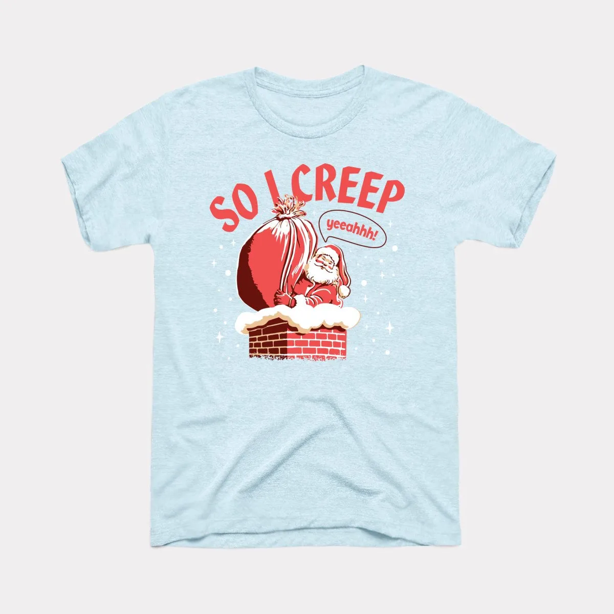 So I Creep Santa Adult Unisex Tee