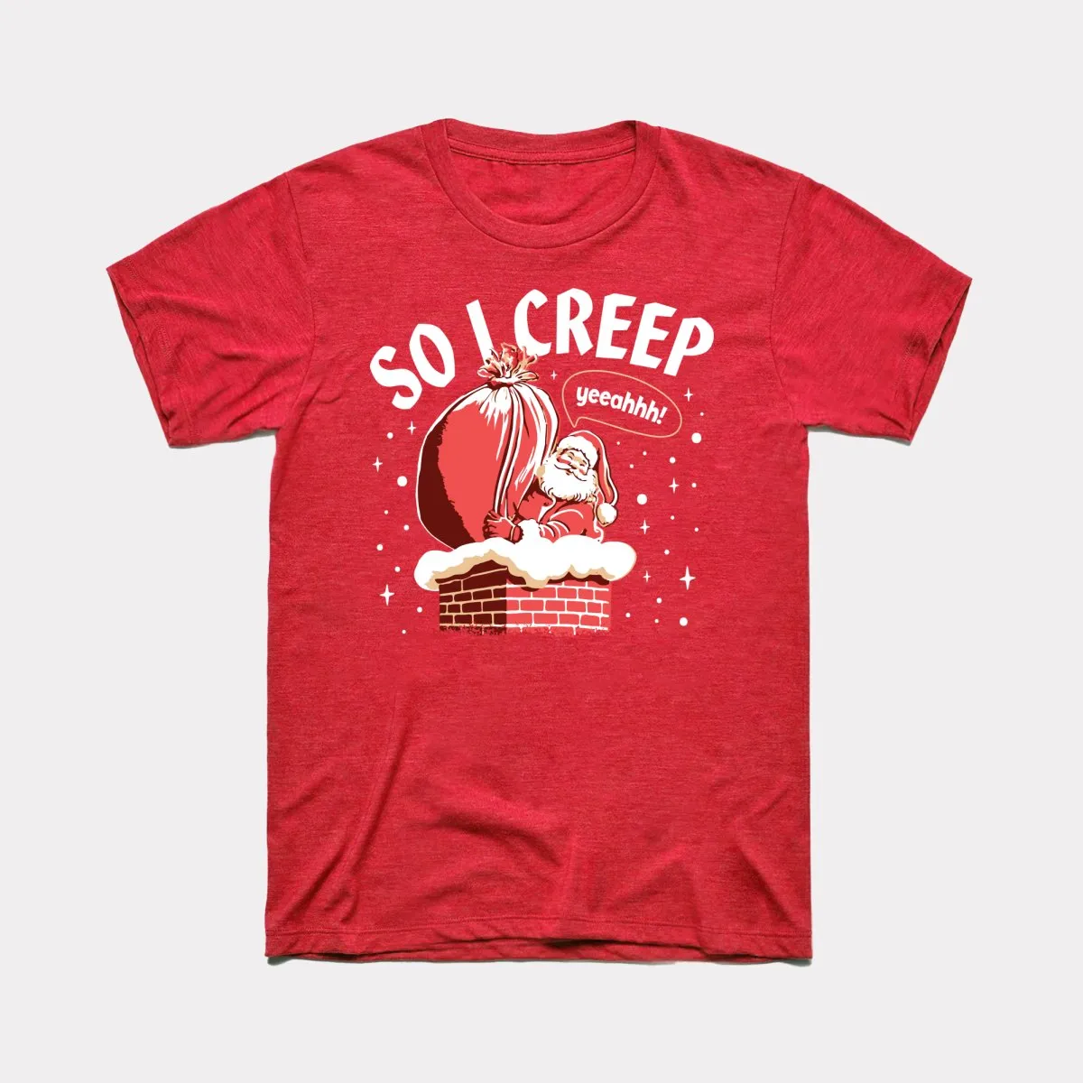 So I Creep Santa Adult Unisex Tee