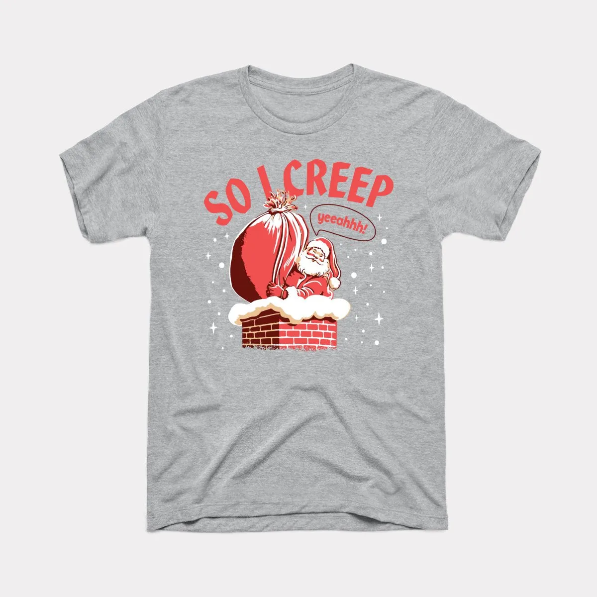 So I Creep Santa Adult Unisex Tee